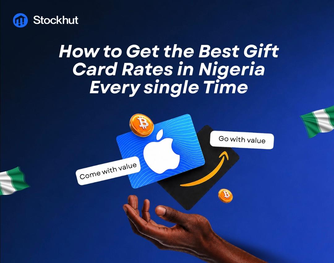 How to Get the Best Gift Card Rates in Nigeria Every Single Time